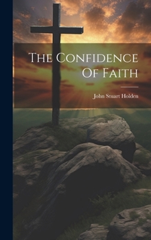 Hardcover The Confidence Of Faith Book