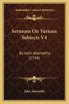 Paperback Sermons On Various Subjects V4: By John Abernethy (1748) Book