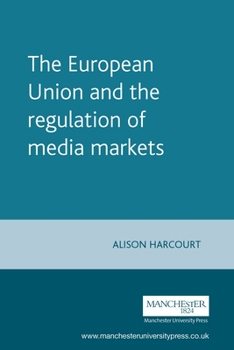 Paperback The European Union and the Regulation of Media Markets Book