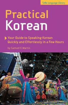 Paperback Practical Korean: Your Guide to Speaking Korean Quickly and Effortlessly in a Few Hours (Tuttle Language Library) (English and Korean Edition) Book