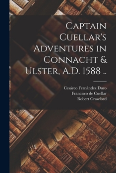 Paperback Captain Cuellar's Adventures in Connacht & Ulster, A.D. 1588 .. Book