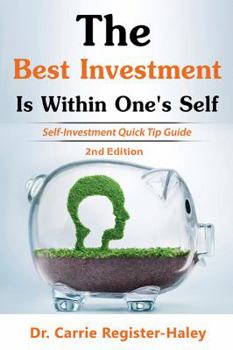 Paperback The Best Investment Is Within One's Self: Self-Investment Quick Tip Guide Book