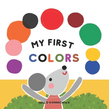 Paperback My First Colors: Learning Colors for Babies, Toddlers and ESL Learners with Fun Questions Book