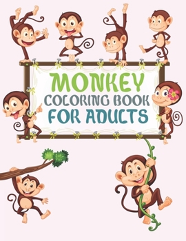 Paperback Monkey Coloring Book For Adults: Monkey Activity Book For Kids Book
