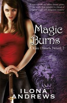 Magic Burns - Book #2 of the World of Kate Daniels