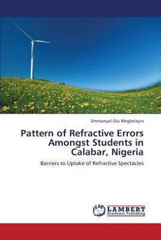 Paperback Pattern of Refractive Errors Amongst Students in Calabar, Nigeria Book