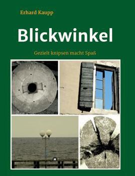 Paperback Blickwinkel: Gezielt knipsen macht Spaß [German] Book