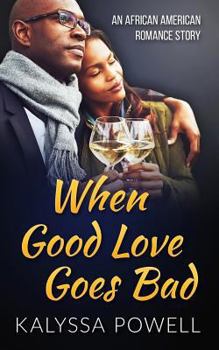 Paperback When Good Love Goes Bad: An African American Romance Story Book