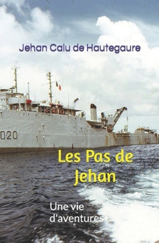 Paperback Les Pas de Jehan: Une vie d'aventures [French] Book