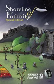 Shoreline of Infinity 11½ Edinburgh International Science Festival Edition: Science Fiction Magazine - Book #11.5 of the Shoreline of Infinity Science Fiction Magazine