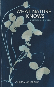 Paperback What Nature Knows: Poems & Meditations Book