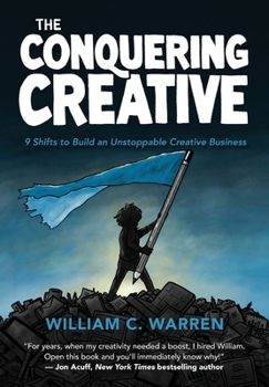 Hardcover The Conquering Creative: 9 Shifts to Build an Unstoppable Creative Business Book