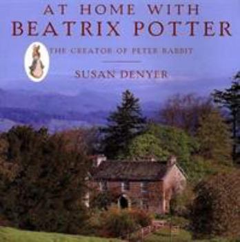 Hardcover At Home with Beatrix Potter: The Creator of Peter Rabbit Book