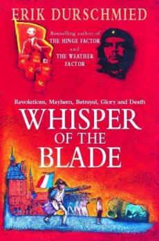 Paperback Whisper of the Blade: Revolutions, Mayhem, Betrayal, Glory and Death Book