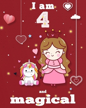 unicorn journal i am 4 and magical: A Happy Birthday 4 Years Old Unicorn Journal Notebook for Kids, coloring & Activity Book... 18 Adorable unicorn ... girls/ 4 Year Old Birthday Gift for Girls!