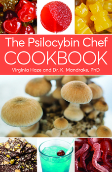 Paperback The Psilocybin Chef Cookbook Book