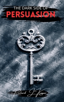 Hardcover The Dark Side of Persuasion Book