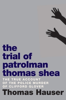 Paperback The Trial of Patrolman Thomas Shea: The Police Killing of Clifford Glover Book