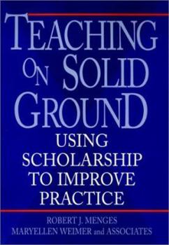 Hardcover Teaching on Solid Ground: Using Scholarship to Improve Practice Book