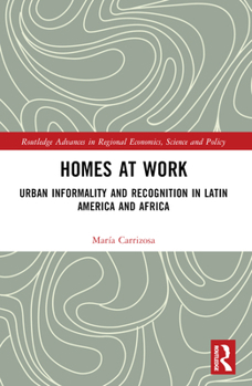 Paperback Homes at Work: Urban Informality and Recognition in Latin America and Africa Book