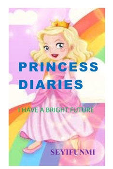PRINCESS DIARIES: I HAVE A BRIGHT FUTURE
