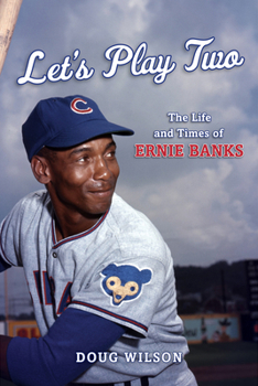 Paperback Let's Play Two: The Life and Times of Ernie Banks Book