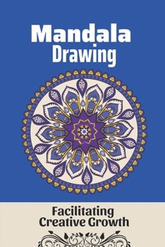 Paperback Mandala Drawing: Facilitating Creative Growth: Drawing Mandala Patterns Book