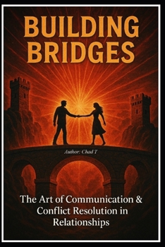 Paperback Building Bridges "The Art of Communication and Conflict Resolution in Relationships" Book