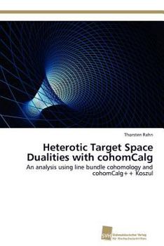 Paperback Heterotic Target Space Dualities with cohomCalg Book