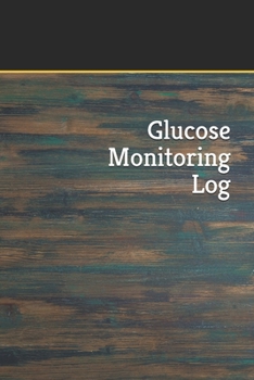 Paperback Glucose Monitoring Log: Blood Sugar Log Book - Diabetic Food Journal - Blood Pressure Levels log - Daily Blood Glucose Monitoring - Diabetes L Book