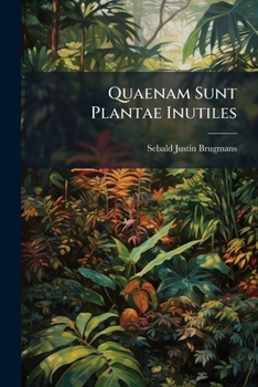 Paperback Quaenam Sunt Plantae Inutiles Book