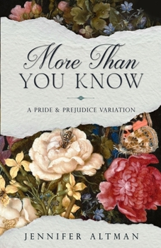 Paperback More Than You Know: A Pride and Prejudice Variation Book
