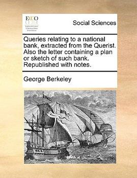 Paperback Queries relating to a national bank, extracted from the Querist. Also the letter containing a plan or sketch of such bank. Republished with notes. Book