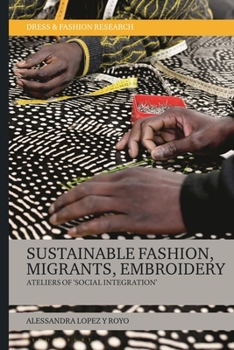 Hardcover Sustainable Fashion, Migrants, Embroidery: Ateliers of 'Social Integration' Book