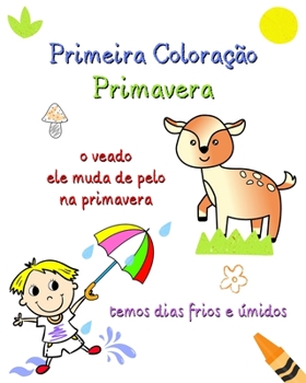 Paperback Primeira Coloração Primavera: Ilustrações de primavera com texto simples para crianças curiosas [Portuguese] Book