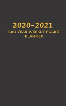 2020-2021 Two Year Weekly Pocket Planner: Pockets Planner 2020 for Purse: 104 Weeks Planner Diary , 2 Year Calendar, Appointments Phone Book and Password Log (2020-2021 Calendar Planner) 5x8