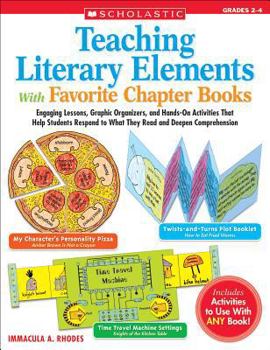Paperback Teaching Literary Elements with Favorite Chapter Books: Grades 2-4 Book
