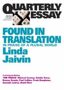 Paperback Quarterly Essay 52, Found in Translation: In Praise of a Plural World Book