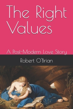 Paperback The Right Values: A Post-Modern Love Story Book