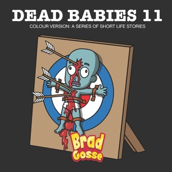 Paperback Dead Babies 11: Colour Version: A Series Of Short Life Stories Book