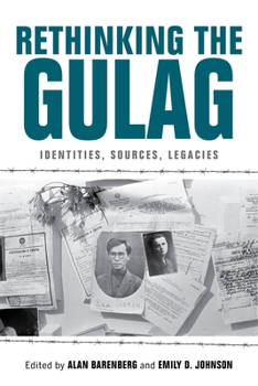 Paperback Rethinking the Gulag: Identities, Sources, Legacies Book