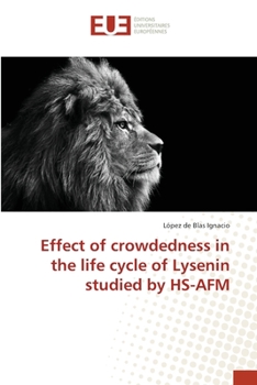 Paperback Effect of crowdedness in the life cycle of Lysenin studied by HS-AFM Book