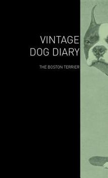 Hardcover The Vintage Dog Diary - The Boston Terrier Book