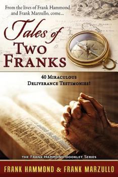 Paperback Tales of Two Franks - 40 Deliverance Testimonies: Learn some of the humorous, strange, exciting and bizarre things experienced in the ministries of he Book