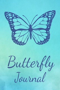 Butterfly Journal: Animal Lovers Gift. Pretty Lined Notebook & Diary For Writing And Note Taking For Your Special Day.(120 Blank Lined Pages - 6x9 Inches)