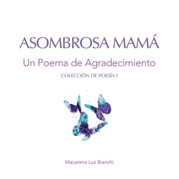 Paperback Asombrosa Mamá: Un Poema de Agradecimiento [Spanish] Book