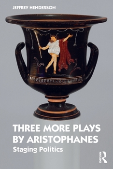 Paperback Three More Plays by Aristophanes: Staging Politics Book