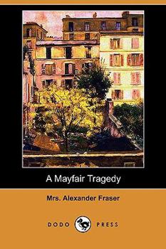 Paperback A Mayfair Tragedy (Dodo Press) Book
