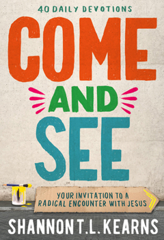 Hardcover Come and See: An Invitation to a Radical Encounter with Jesus Book