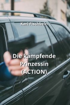 Paperback Die kämpfende Prinzessin (ACTION) [German] Book